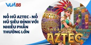 nổ hũ Aztec